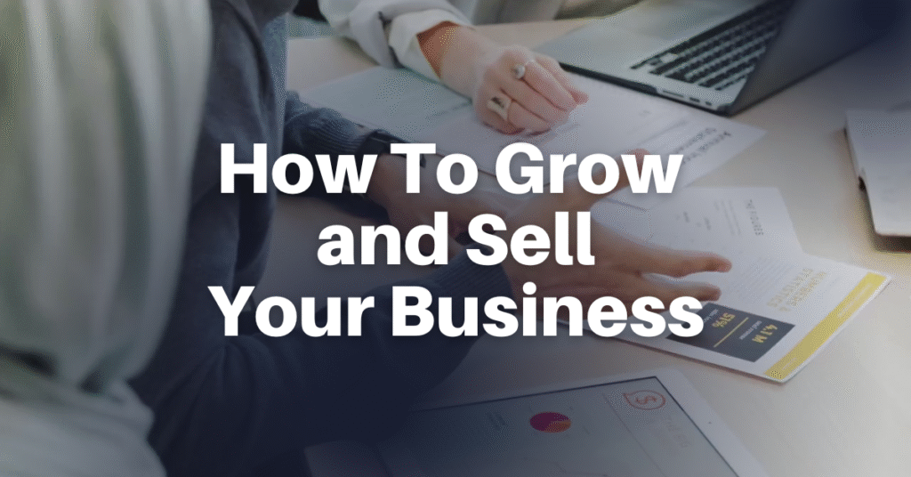 Grow and sell business