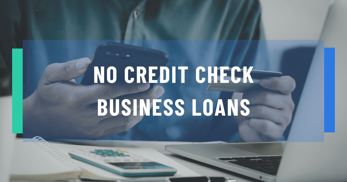 No Credit Check Business Loans