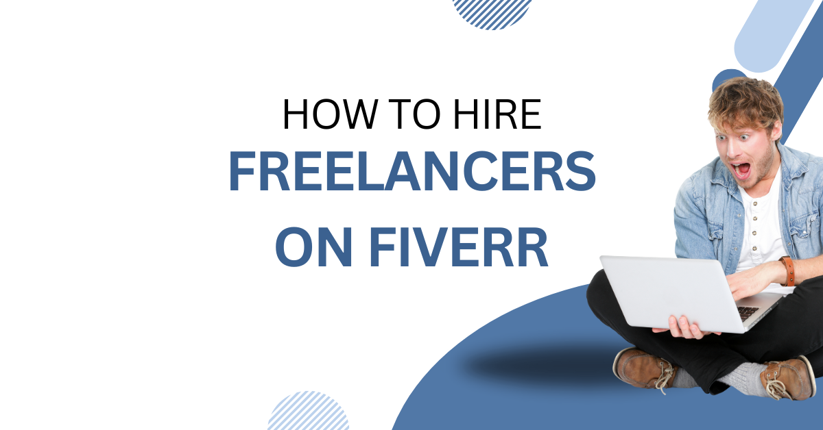 How to Hire Freelancers on Fiverr