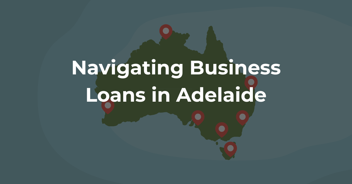 Navigating Business Loans in Adelaide
